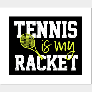 Tennis Is My Racket Posters and Art